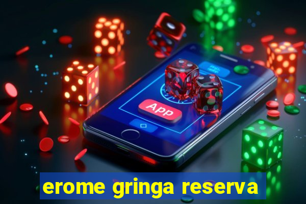 erome gringa reserva